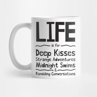 Life is for deep kisses - Typography Mug